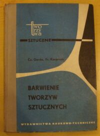 Miniatura okładki Garda Czesław, Kacprzak Franciszek Barwienie tworzyw sztucznych.