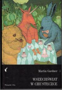 Miniatura okładki Gardner Martin Wszechświat w chusteczce. Rozrywki matematyczne, a także zabawy, łamigłówki i gry słowne Lewisa Carrolla. /Wszechświat dla poetów/