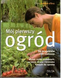 Zdjęcie nr 1 okładki Garnaud-d'Ersu Valerie Mój pierwszy ogród.