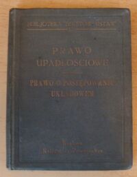 Miniatura okładki Garwicz Norbert Józef /zebrał/ Prawo upadłościowe. Prawo o postępowaniu układowem. Przepisy związkowe. /Bibljoteka Tekstów Ustaw 11/