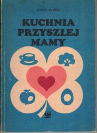 Zdjęcie nr 1 okładki Gasik Anna Kuchnia przyszłej mamy.