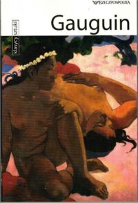 Zdjęcie nr 1 okładki  Gauguin. /Klasycy Sztuki. Tom VI/