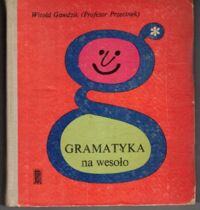 Zdjęcie nr 1 okładki Gawdzik Witold ( Profesor Przecinek ) Gramatyka na wesoło.