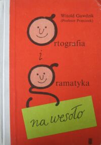 Zdjęcie nr 1 okładki Gawdzik Witold (Profesor Przecinek) Ortografia i gramatyka na wesoło.