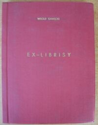 Miniatura okładki Gawęcki Witold Ex-librisy. Cz.I-II w 1 vol. Cz.I (1942-1943). Cz.II (1944-1946).