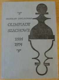 Miniatura okładki Gawlikowski Stanisław Olimpiady szachowe 1924-1974.