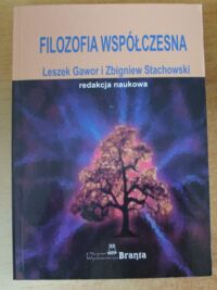 Zdjęcie nr 1 okładki Gawor Leszek, Stachowski Zbigniew /red./ Filozofia współczesna.