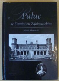 Miniatura okładki Gaworski Marek Pałac w Kamieńcu Ząbkowickim.