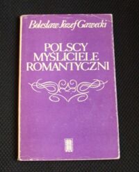 Miniatura okładki Gawrecki Bolesław Józef Polscy myśliciele romantyczni.
