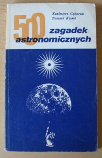 Miniatura okładki Gębarski Kazimierz, Kwast Tomasz 500 zagadek astronomicznych.