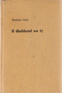 Miniatura okładki Gębik Władysław Z diabłami na ty. (W obozach Tapiau, Hohenbruch, Stutthof, Sachsenhausen i Gusen).