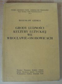 Miniatura okładki Gediga Bogusław Grody ludności kultury łużyckiej we Wrocławiu-Osobowicach.