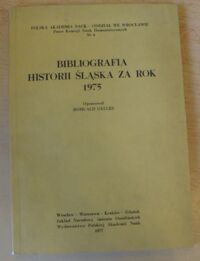 Miniatura okładki Gelles Romuald /oprac./ Bibliografia historii Śląska za rok 1975.
