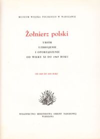 Zdjęcie nr 2 okładki Gembarzewski Bronisław Żołnierz polski. Ubiór uzbrojenie i oporządzenie od wieku XI do 1965 roku. Od 1815 do 1831 roku.