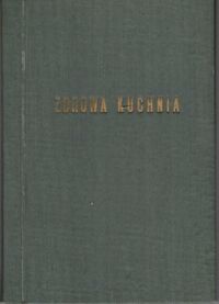Zdjęcie nr 1 okładki Gensówna Franciszka Zdrowa kuchnia. Praktyczna książka kucharska.