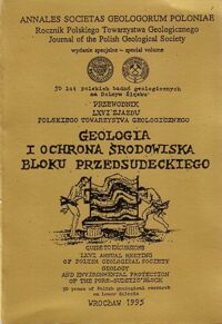 Miniatura okładki  Geologia i ochrona środowiska  bloku przedsudeckiego. Materiały sesji. 50 lat polskich badań geologicznych na Dolnym Śląsku.