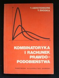 Miniatura okładki Gerstenkorn Tadeusz, Śródka Tadeusz Kombinatoryka i rachunek prawdopodobieństwa.