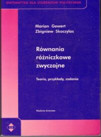 Zdjęcie nr 1 okładki Gewert Marian, Skoczylas Zbigniew Równania różniczkowe zwyczajne. Teoria, przykłady, zadania.