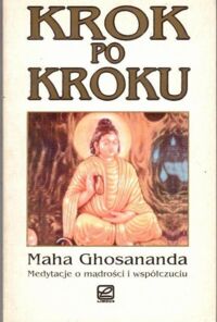 Zdjęcie nr 1 okładki Ghosananda Maha Krok po kroku. Medytacje o mądrości i współczuciu.