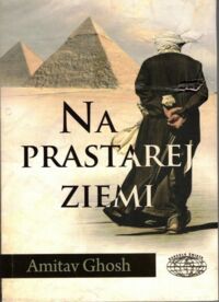 Miniatura okładki Ghosh Amitav Na prastarej ziemi. /Naokoło Świata/