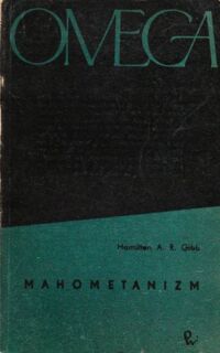 Zdjęcie nr 1 okładki Gibb Hamilton A.R. Mahometanizm. Przegląd historyczny. /Omega 27/