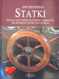 Zdjęcie nr 1 okładki Gibbons Tony /red./ Encyklopedia. Statki ponad 1500 typów statków i okrętów od starożytności po dzisiaj.