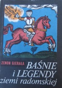 Zdjęcie nr 1 okładki Gierała Zenon Baśnie i legendy ziemi radomskiej.