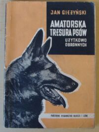 Zdjęcie nr 1 okładki Gieżyński Jan Amatorska tresura psów użytkowo-obronnych.