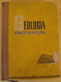 Miniatura okładki Gignoux Maurice Geologia stratygraficzna. /Rozdział dotyczący terenów Polski napisał E. Passendorfer/