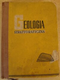 Zdjęcie nr 1 okładki Gignoux Maurice Geologia stratygraficzna. /Rozdział dotyczący terenów Polski napisał E. Passendorfer/