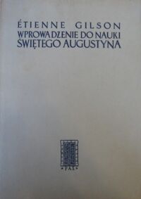 Miniatura okładki Gilson Etienne Wprowadzenie do nauki Świętego Augustyna.