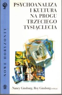 Miniatura okładki Ginsburg Nancy, Ginsburg Roy Psychoanaliza i kultura na progu trzeciego tysiąclecia. 