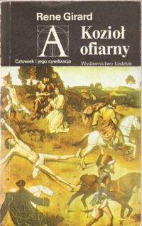 Miniatura okładki Girard Rene Kozioł ofiarny. /Człowiek i jego Cywilizacja/