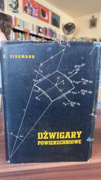 Miniatura okładki Girkmann K.  Dźwigary powierzchniowe. Wstęp do elastostatyki tarcz, płyt, powłok i tarczownic.