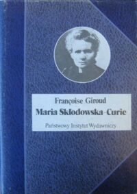 Zdjęcie nr 1 okładki Giroud Francoise Maria Skłodowska-Curie. /Biografie Sławnych Ludzi/