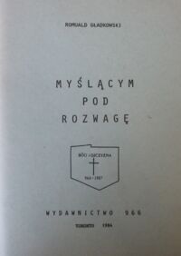 Miniatura okładki Gładkowski Romuald Myślącym pod rozwagę.