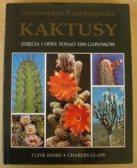 Miniatura okładki Glass Charles, Innes Clive Ilustrowana encyklopedia. Kaktusy.