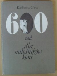 Miniatura okładki Gless Karlheinz 600 rad dla miłośników koni.