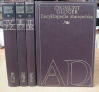 Zdjęcie nr 1 okładki Gloger Zygmunt /wstęp J. Krzyżanowski/ Encyklopedia staropolska ilustrowana. Tom I-IV. /przedruk fotooffsetowy wyd. 1900-1903/