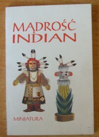 Miniatura okładki Głowacka Maria /wybór/ Mądrość Indian.