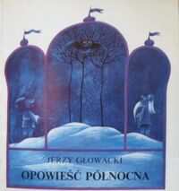 Miniatura okładki Głowacki Jerzy /ilustr. Joanna Zimowska-Kwak/ Opowieść północna.