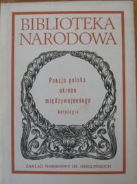 Miniatura okładki Głowiński Michał, Sławiński Janusz /oprac./ Poezja polska okresu międzywojennego. Antologia. T.I/II. Ser.I. Nr 253.