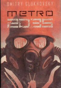 Miniatura okładki Glukhovsky Dmitry  Metro 2035. /Uniwersum Metro 2033. Tom 3/