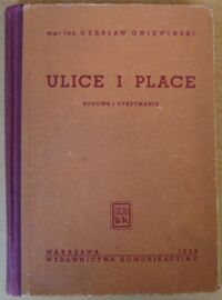 Zdjęcie nr 1 okładki Gniewiński Czesław Ulice i place. Budowa i utrzymanie.