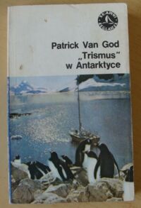 Miniatura okładki God Patrick van "Trismus" w Antarktyce. /Sławni Żeglarze/
