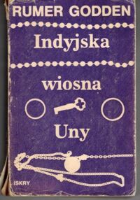 Miniatura okładki Godden Rumer Indyjska wiosna Uny.