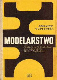 Miniatura okładki Godlewski Zbigniew Modelarstwo. Podręcznik technologii dla ZSZ.