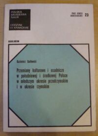 Miniatura okładki Godłowski Kazimierz Przemiany kulturowe i osadnicze w południowej i środkowej Polsce w młodszym okresie przedrzymskim i w okresie rzymskim.