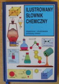 Miniatura okładki Godman Arthur Ilustrowany słownik chemiczny. Objaśnione i zilustrowane podstawy chemii.