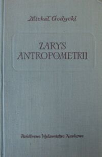 Zdjęcie nr 1 okładki Godycki Michał Zarys antropometrii.